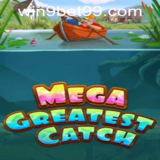 Discover the Thrills of MegaGreatestCatch: A New Era of Online Gaming